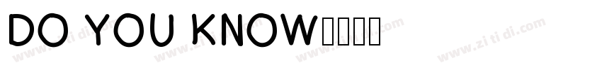 DO YOU KNOW字体转换